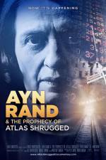 Watch Ayn Rand & the Prophecy of Atlas Shrugged Online Putlocker
