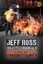 Watch Jeff Ross Roasts Criminals: Live at Brazos County Jail (TV Special 2015) Putlocker