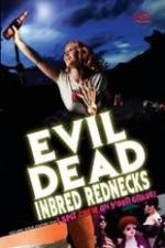 Watch The Evil Dead Inbred Rednecks Putlocker