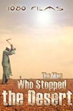Watch The Man Who Stopped the Desert Putlocker