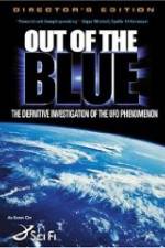 Watch Out of the Blue: The Definitive Investigation of the UFO Phenomenon Putlocker