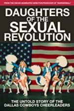 Watch Daughters of the Sexual Revolution: The Untold Story of the Dallas Cowboys Cheerleaders Putlocker