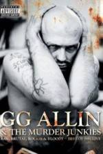 Watch GG Allin & the Murder Junkies - Raw, Brutal, Rough & Bloody Online Putlocker