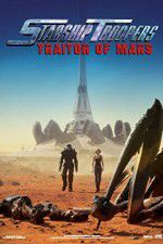 Watch Starship Troopers: Traitor of Mars Putlocker