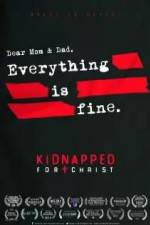 Watch Kidnapped for Christ Online Putlocker