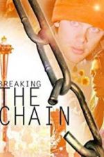 Watch Breaking the Chain Putlocker