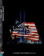 Watch Loose Change: Final Cut Online Putlocker