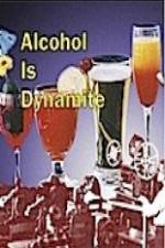 Watch Alcohol Is Dynamite Putlocker