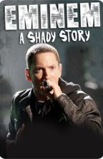 Watch Eminem: A Shady Story Online Putlocker