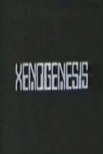 Watch Xenogenesis Online Putlocker