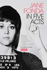 Watch Jane Fonda in Five Acts Online Putlocker
