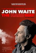 Watch John Waite: The Hard Way Online Putlocker