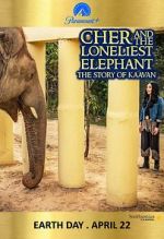 Watch Cher and the Loneliest Elephant Online Putlocker