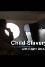 Watch Child Slavery with Rageh Omaar Online Putlocker