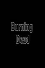 Watch Burning Dead Online Putlocker