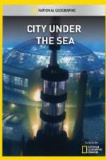 Watch National Geographic City Under the Sea Putlocker