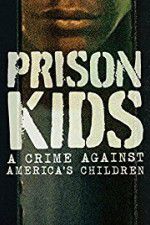 Watch Prison Kids A Crime Against Americas Children Putlocker