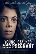 Watch Young, Stalked, and Pregnant Online Putlocker