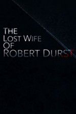 Watch The Lost Wife of Robert Durst Putlocker