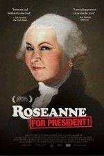 Watch Roseanne for President Online Putlocker