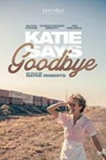 Watch Katie Says Goodbye Online Putlocker