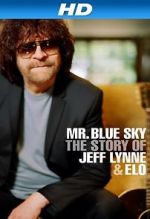 Watch Mr Blue Sky: The Story of Jeff Lynne & ELO Putlocker