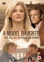 Watch A Model Daughter: The Killing of Caroline Byrne Online Putlocker