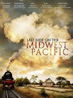 Watch Last Ride on the Midwest Pacific Online Putlocker