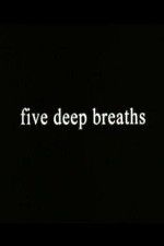 Watch Five Deep Breaths Online Putlocker