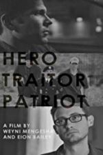 Watch Hero. Traitor. Patriot Online Putlocker
