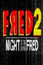 Watch Fred 2 Night of the Living Fred Online Putlocker