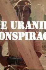 Watch Uranium Conspiracy Putlocker
