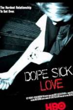 Watch Dope Sick Love - New York Junkies Online Putlocker
