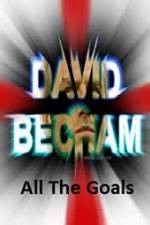 Watch David Beckham All The Goals Putlocker