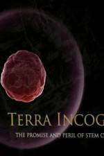 Watch Terra Incognita The Perils and Promise of Stem Cell Research Putlocker