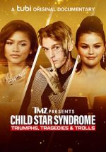 Watch TMZ Presents: Child Star Syndrome: Triumphs, Tragedies & Trolls Online Putlocker