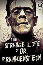 Watch The Strange Life of Dr. Frankenstein Putlocker