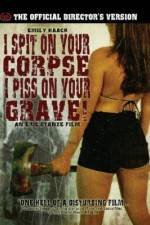 Watch I Spit on Your Corpse, I Piss on Your Grave Putlocker
