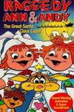 Watch Raggedy Ann and Andy in The Great Santa Claus Caper Online Putlocker