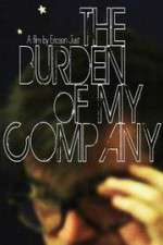 Watch The Burden of My Company Putlocker