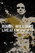 Watch Robbie Williams Live at Knebworth (TV Special 2003) Putlocker