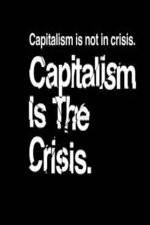 Watch Capitalism Is the Crisis Putlocker