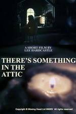 Watch There's Something in the Attic Putlocker