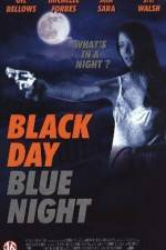 Watch Black Day Blue Night Putlocker