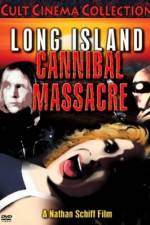 Watch The Long Island Cannibal Massacre Online Putlocker