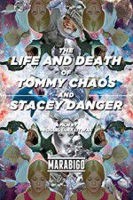 Watch The Life and Death of Tommy Chaos and Stacey Danger Online Putlocker