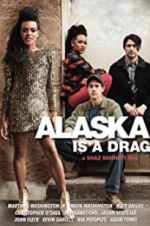 Watch Alaska Is a Drag Putlocker