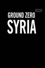 Watch Vice Media: Ground Zero Syria Putlocker