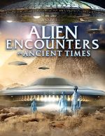Watch Alien Encounters in Ancient Times Online Putlocker