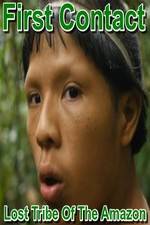 Watch First Contact: Lost Tribe of the Amazon Putlocker